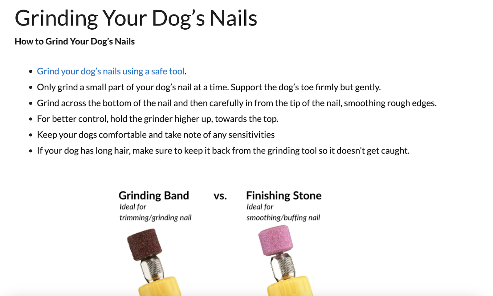 section of AKC's article has list of things to keep in mind when grinding your dog's nails as well as a comparison of tools