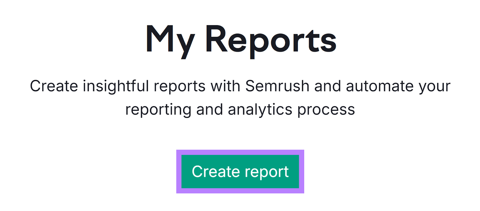 Semrush My Reports tool start page with Create report button highlighted