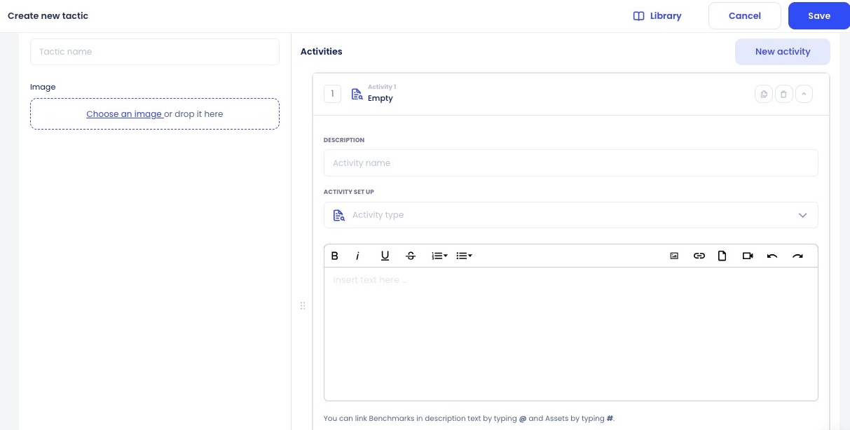 'Activities' tab of creating a new tactic. A box features at the top to enter a description of the activity, beneath is a box to specify the activity type. Below is a text box to enter information about the activity. At the bottom of the screen is a text box to link benchmarks and assets to the activity.